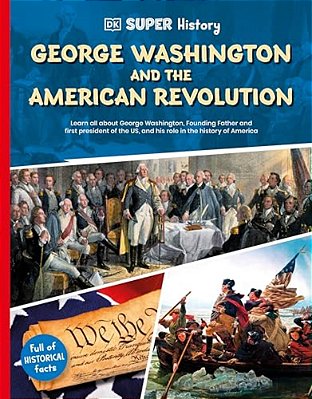 Dk Super History George Washington And The American Revolution-..