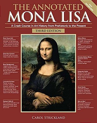 The Annotated Mona Lisa, Third Edition: A Crash Course In Art History From Prehistoric To The Present-..