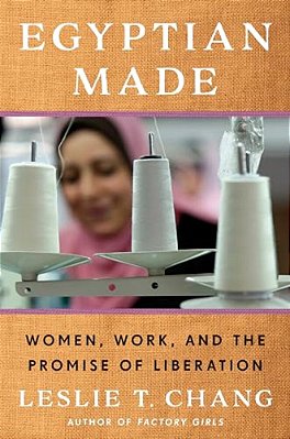 Egyptian Made: Women, Work, And The Promise Of Liberation-..