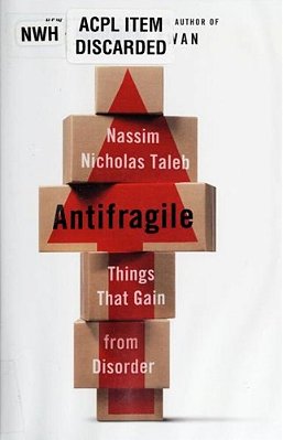 Antifragile: Things That Gain From Disorder-..
