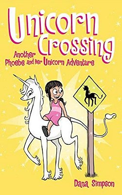 Unicorn Crossing: Another Phoebe And Her Unicorn Adventure-..
