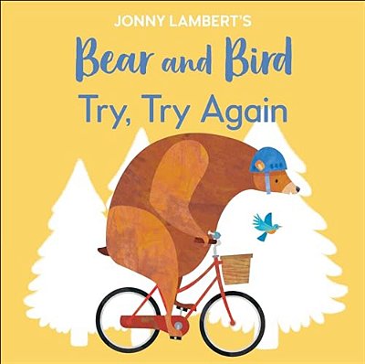 Jonny Lambert's Bear And Bird: Try, Try Again-..