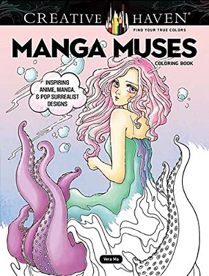 Creative Haven Manga Muses Coloring Book: Inspiring Anime, Manga, & Pop Surrealist Designs-..