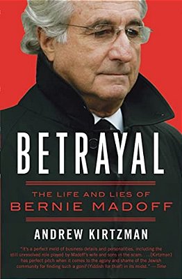 Betrayal: The Life And Lies Of Bernie Madoff-..