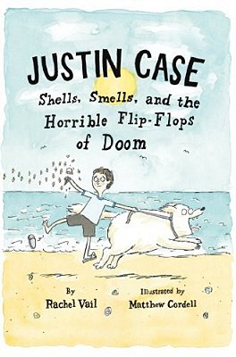 Justin Case: Shells, Smells, And The Horrible Flip-Flops Of Doom-..