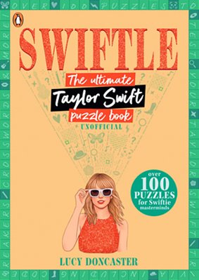 Swiftle: The Ultimate Taylor Swift Puzzle Book-..