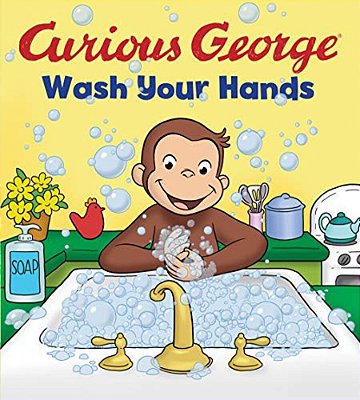 Curious George: Wash Your Hands-..