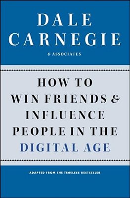 How To Win Friends And Influence People In The Digital Age-..
