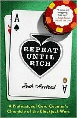 Repeat Until Rich: A Professional Card Counter's Chronicle Of The Blackjack Wars-..