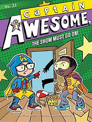 Captain Awesome, The Show Must Go On!-..