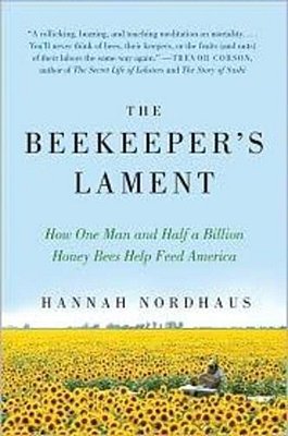 The Beekeeper's Lament: How One Man And Half A Billion Honey Bees Help Feed America-..