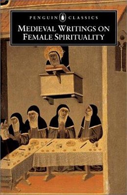 Medieval Writings On Female Spirituality-..