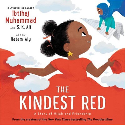 The Kindest Red: A Story Of Hijab And Friendship-..