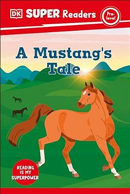 Dk Super Readers Pre-Level A Mustang's Tale-..