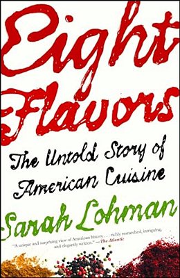 Eight Flavors: The Untold Story Of American Cuisine-..