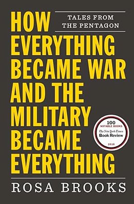 How Everything Became War And The Military Became Everything: Tales From The Pentagon-..