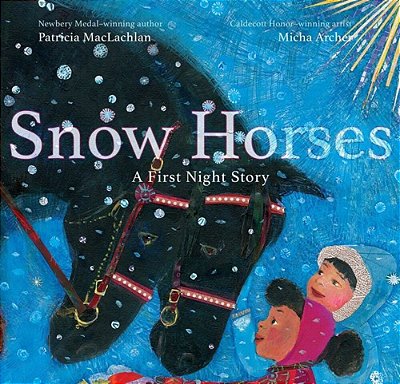 Snow Horses: A First Night Story-..