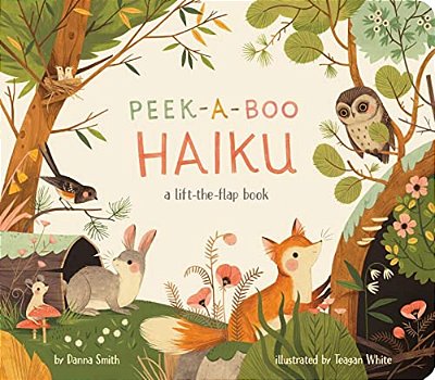 Peek-A-boo Haiku: A Lift-The-flap Book-..