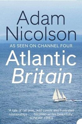 Atlantic Britain: The Story Of The Sea A Man And A Ship-..