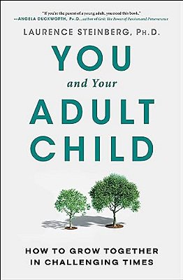 You And Your Adult Child: How To Grow Together In Challenging Times-..