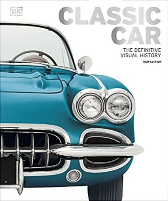 Classic Car: The Definitive Visual History-..