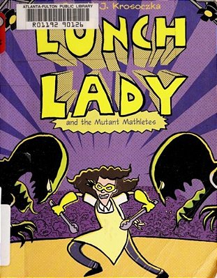 Lunch Lady And The Mutant Mathletes-..