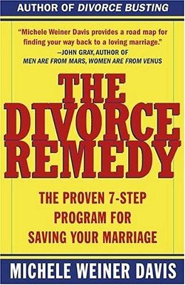 The Divorce Remedy: The Proven 7 Step Program For Saving Your Marriage-..