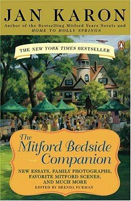 The Mitford Bedside Companion: A Treasury Of Favorite Mitford Moments, Author Reflections On The Bestselling Selling Series, And More. Much More. -..