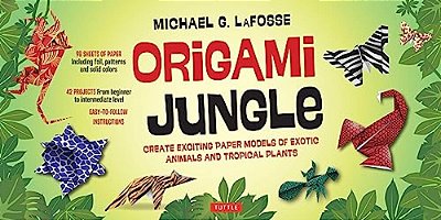 Origami Jungle Kit: Create Exciting Paper Models Of Exotic Animals And Tropical Plants: Kit With 2 Origami Books, 42 Projects And 98 Origami Papers-..
