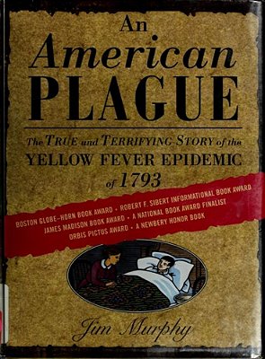 American Plague: The True And Terrifying Story Of The Yellow Fever Epidemic Of 1793-..