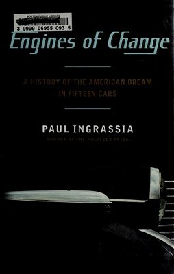 Engines Of Change: A History Of The American Dream In Fifteen Cars-..