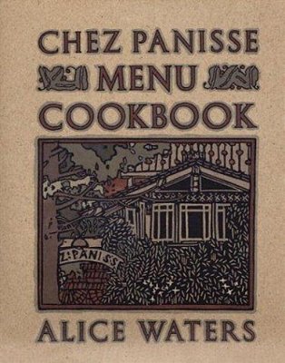 Chez Panisse Menu Cookbook-..