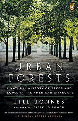 Urban Forests: A Natural History Of Trees And People In The American Cityscape-..