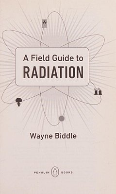 A Field Guide To Radiation-..
