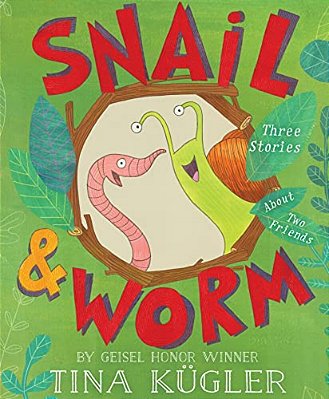 Snail And Worm: Three Stories About Two Friends-..