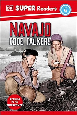Dk Super Readers Level 4 Navajo Code Talkers-..