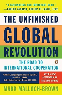 The Unfinished Global Revolution: The Road To International Cooperation-..