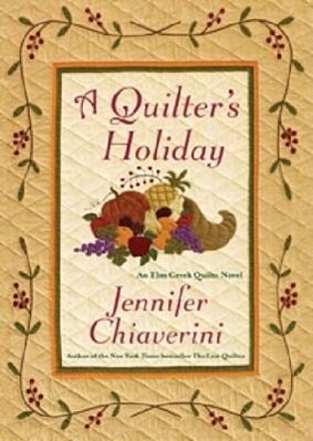 A Quilter's Holiday: An Elm Creek Quilts Novel-..