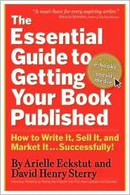 The Essential Guide To Getting Your Book Published: How To Write It, Sell It, And Market It... Successfully-..