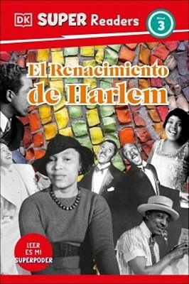 Dk Super Readers Level 3 El Renacimiento De Harlem (Harlem Renaissance)-..