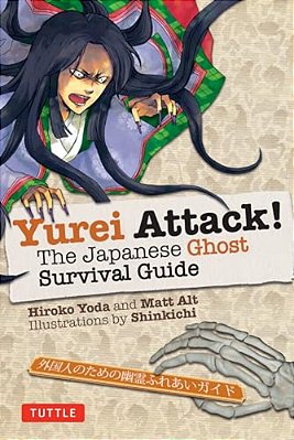 Yurei Attack!: The Japanese Ghost Survival Guide-..