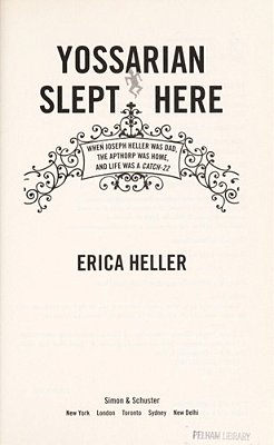 Yossarian Slept Here: When Joseph Heller Was Dad, The Apthorp Was Home, And Life Was A Catch-22-..