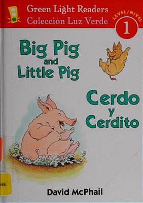 Big Pig And Little Pig/Cerdo Y Cerdito: Bilingual English-Spanish-..