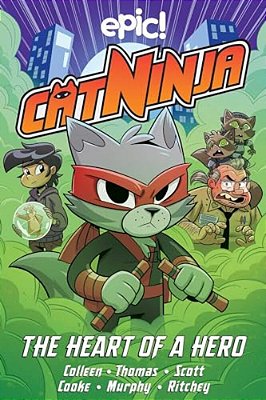 Cat Ninja: The Heart Of A Hero Volume 6-..