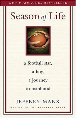 Season Of Life: A Football Star, A Boy, A Journey To Manhood-..