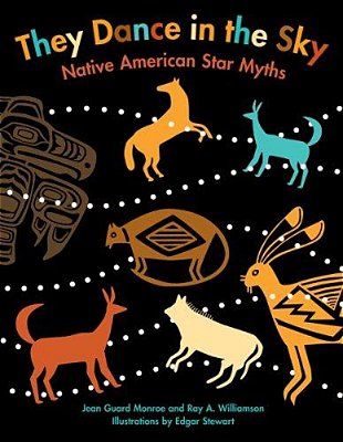 They Dance In The Sky: Native American Star Myths-..