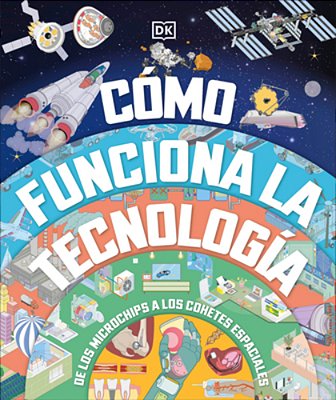 Como Funciona La Tecnologia (How Technology Works)-..