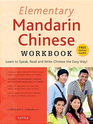 Elementary Mandarin Chinese Workbook: Learn To Speak, Read And Write Chinese The Easy Way! (Companion Audio)-..
