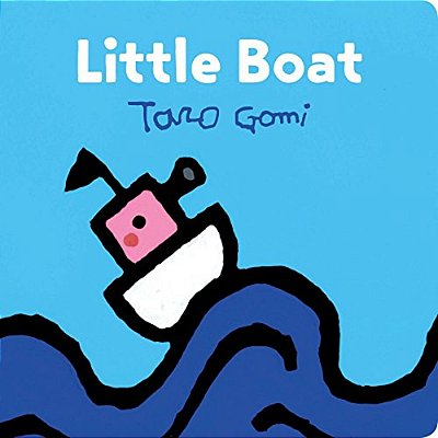 Little Boat: (Taro Gomi Kids Book, Board Book For Toddlers, Children's Boat Book)-..