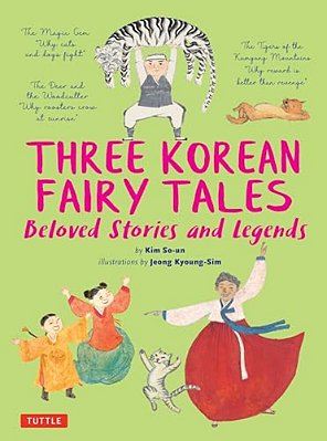 Three Korean Fairy Tales: Beloved Stories And Legends-..
